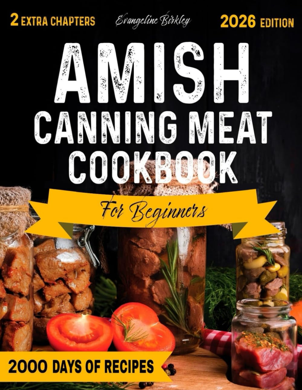 Amish Canning Meat Cookbook for beginners: Safely Preserve Beef, Pork, and Poultry with Delicious Recipes for Family Security