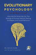 EVOLUTIONARY PSYCHOLOGY Summarized: Why We Do What We Do: The Biology of Human Nature, Mating Strategies, and Social Behavior (Psychology Summit Collection)