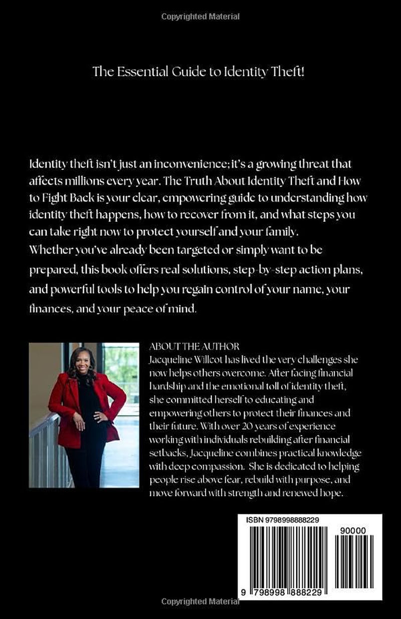The Truth About Identity Theft and How to Fight Back: A Step-by-Step Guide—Protecting, Repairing your Credit, Regaining Clarity, and Taking Back ... Peace of Mind (The Truth About Your Money)