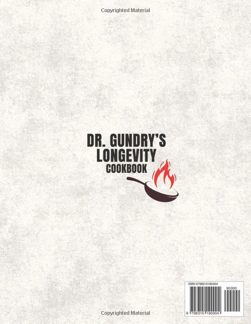 Dr. Gundry’s Longevity Cookbook: 250 Lectin-Free Recipes Inspired by Dr. Steven Gundry’s Teachings | An All-in-One Guide to Restoring Gut Health, Reducing Inflammation, and Boosting Vitality