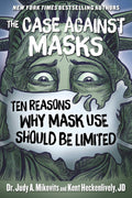 Case Against Masks: Ten Reasons Why Mask Use Should be Limited