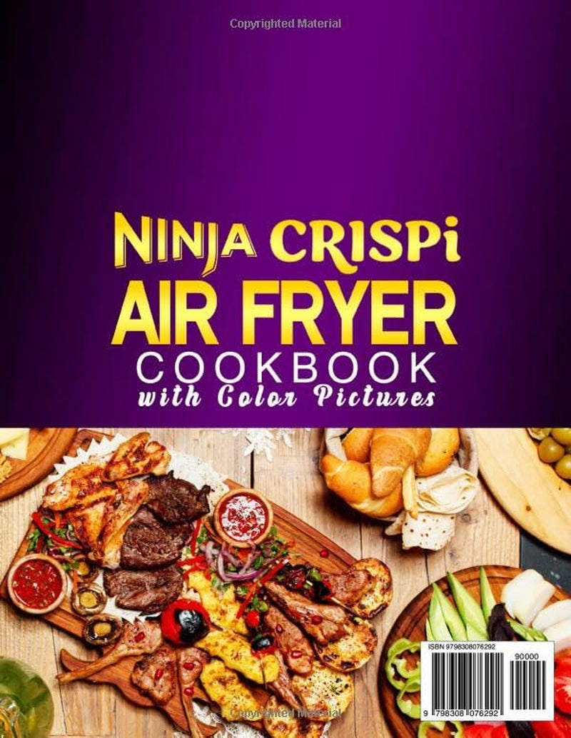 Ninja CRISPi Air Fryer Cookbook with Color Pictures: Delicious & Diverse Ninja CRISPi Air Fryer Recipes to Elevate Your Everyday Cooking | Crispy Perfection Made Easy | Perfect for a Busy Life