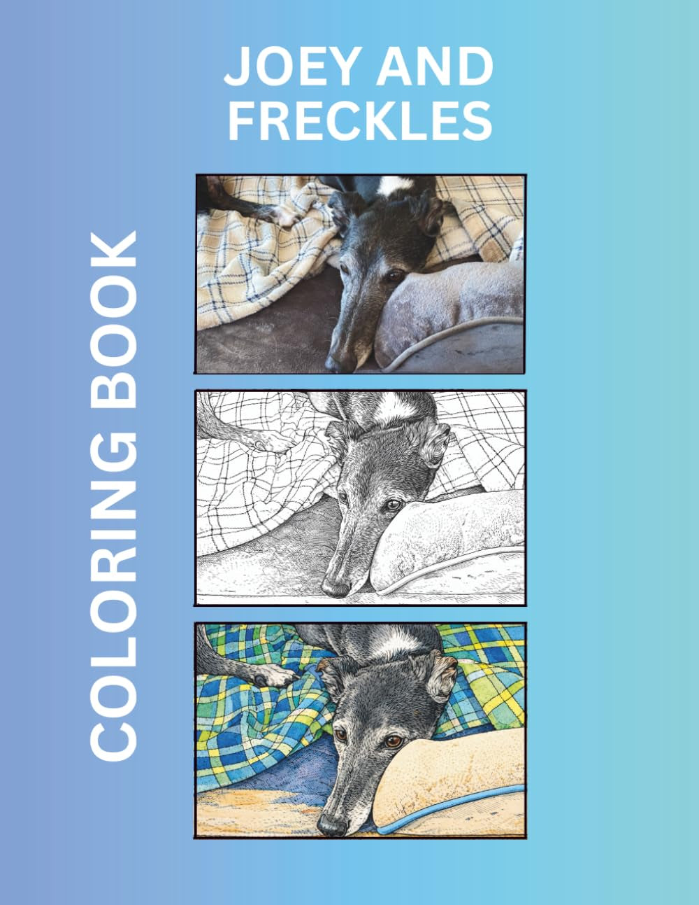Joey and Freckles Coloring Book: 50+ Detailed Pages Featuring Real Rescue Dogs — A Greyhound, Joey, and His Best Friend, Freckles, Created From Photographs