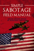 Simple Sabotage Field Manual - A Collector's Edition: Original Illustrations and Modernized Examples