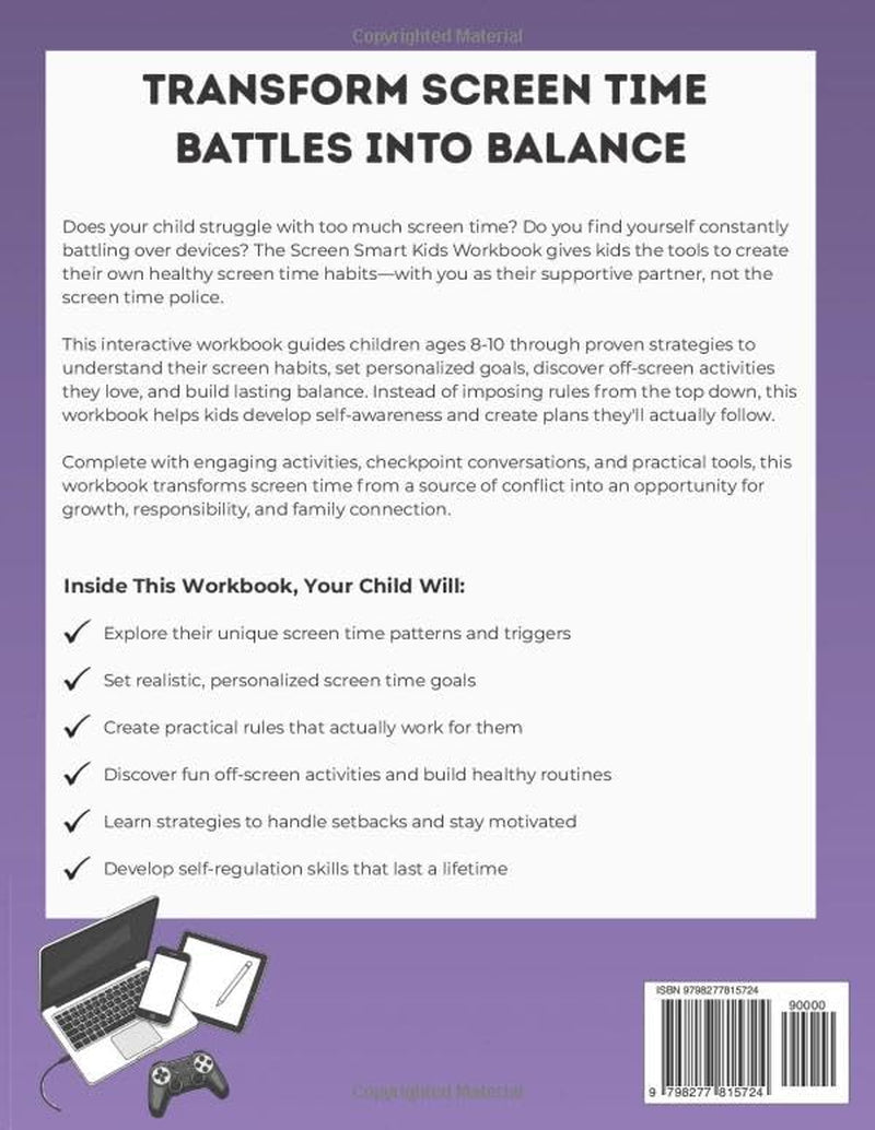 Screen Smart for Kids Workbook: Activities to Help Kids Build A Healthy Screen Time Balance, Address Screen Time Struggles, & Make Good Screen Choices for Ages 8-10 (Healthy Screen Habits)