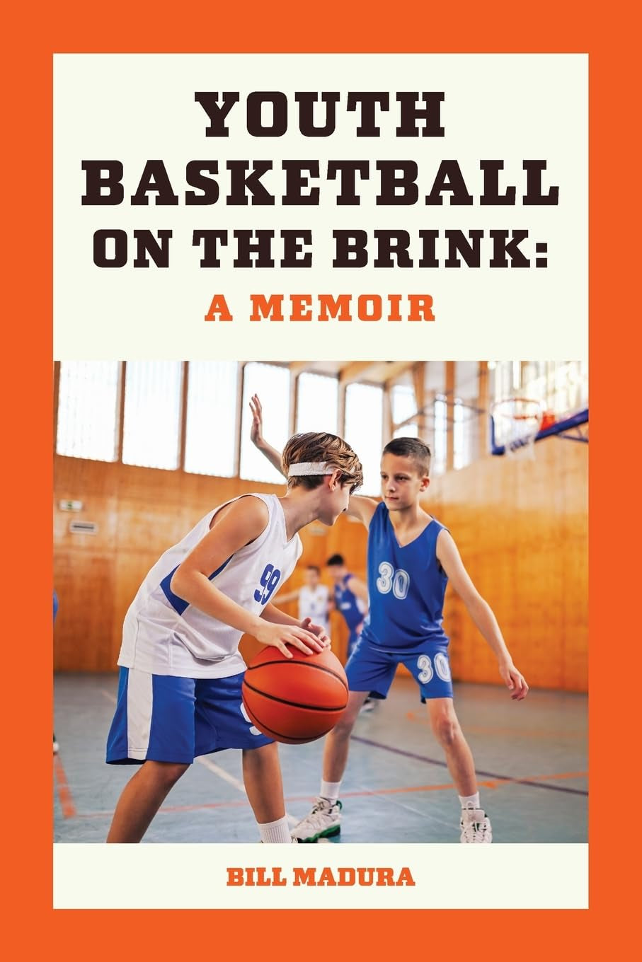 Youth Basketball on the Brink: A Memoir
