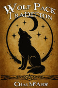 Wolf Pack Tradition: One Gay Man's Approach To Wicca