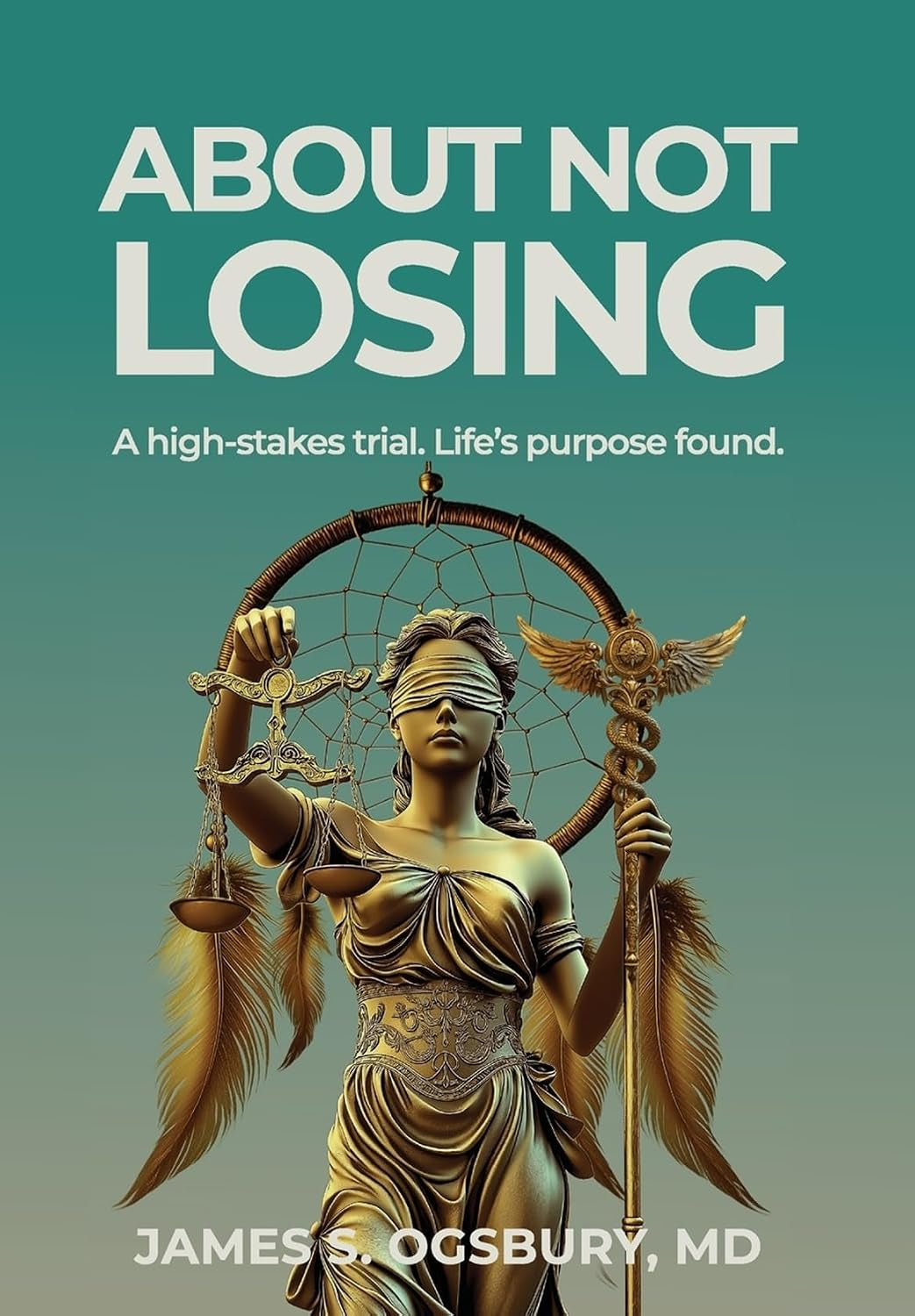 About Not Losing: A high-stakes trial. Life's purpose found.