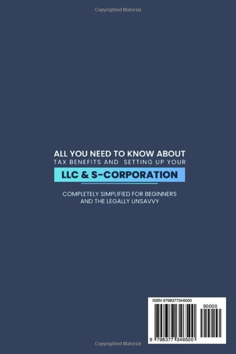 LLC & S-Corporation Beginner's Guide, Updated Edition: 2 Books in 1: The Most Complete Guide on How to Form, Manage Your LLC & S-Corp and Save on Taxes as a Small Business Owner (Start A Business)