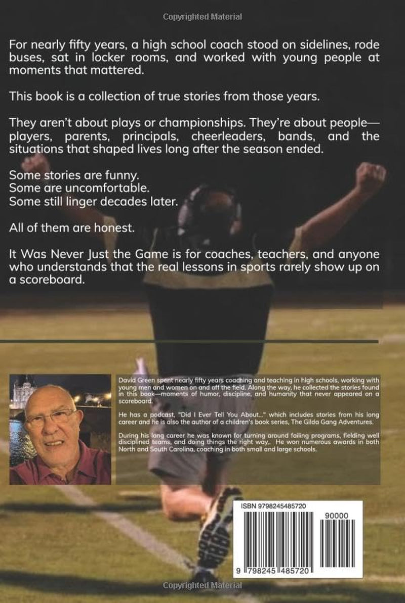 It Was Never Just the Game: True Stories from 49 Years of Coaching