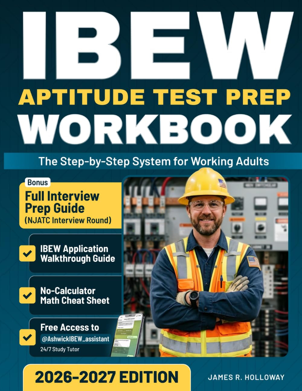 IBEW Aptitude Test Prep Workbook 2026-2027: The Step-by-Step System for Working Adults — Rebuild Your Math from Scratch, Master No-Calculator Test, ... Test Day Ready. (Ashwick Exam Prep Series™)