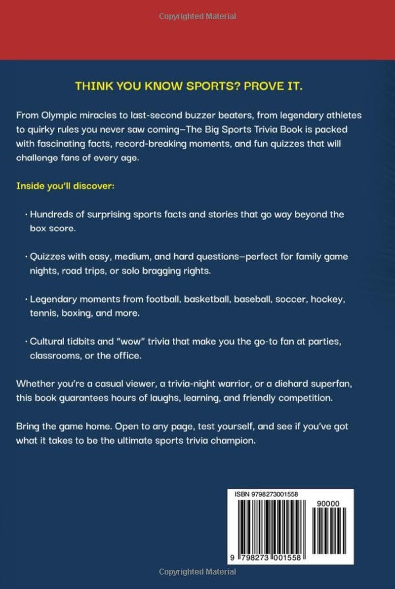The Big Sports Trivia Book: A Compilation of Fascinating Facts, Record-Breaking Moments, Legendary Stories, and Fun Quizzes for Sports Lovers of All Ages