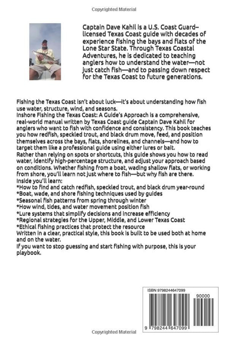 INSHORE FISHING THE TEXAS COAST: A GUIDE'S APPROACH: A Complete Guide to Finding and Catching Redfish, Speckled Trout, and Black Drum Like a Guide Using Lures or Bait on the Texas Coast.