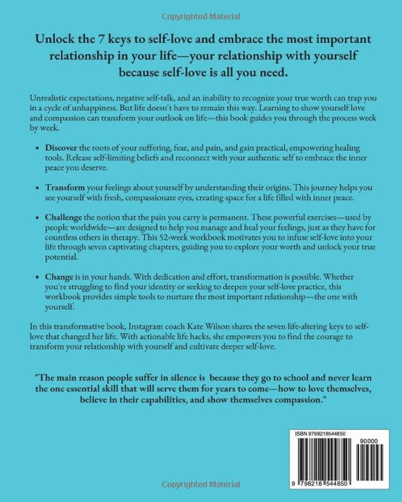 The 52 Week Self Love Workbook: Get To Know The True You. Release Negative Self Talk, Meet Your Emotional Needs, Grow and Become Your Best Self (Interactive Therapy Worksheets)