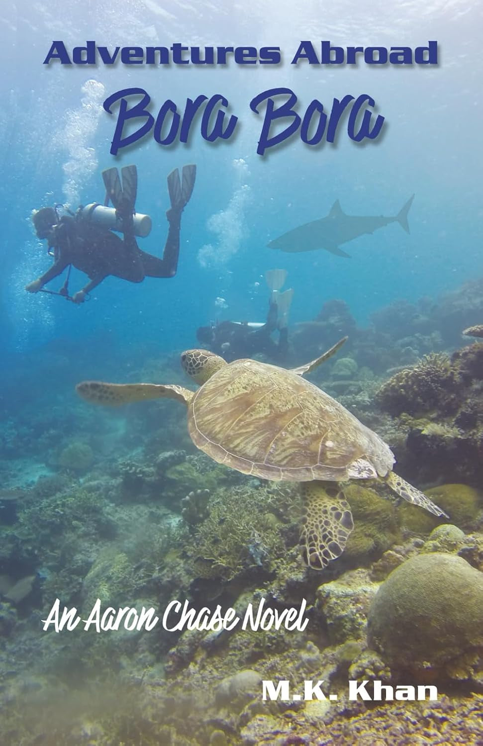 Adventures Abroad: Bora Bora: An Aaron Chase Novel