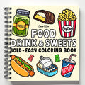 Food Drink & Sweets: Coloring Book for Adults and Kids, Bold and Easy, Simple and Big Designs for Relaxation Featuring a Variety of Foods, Drinks, Desserts and Fruits (Bold & Easy Coloring)