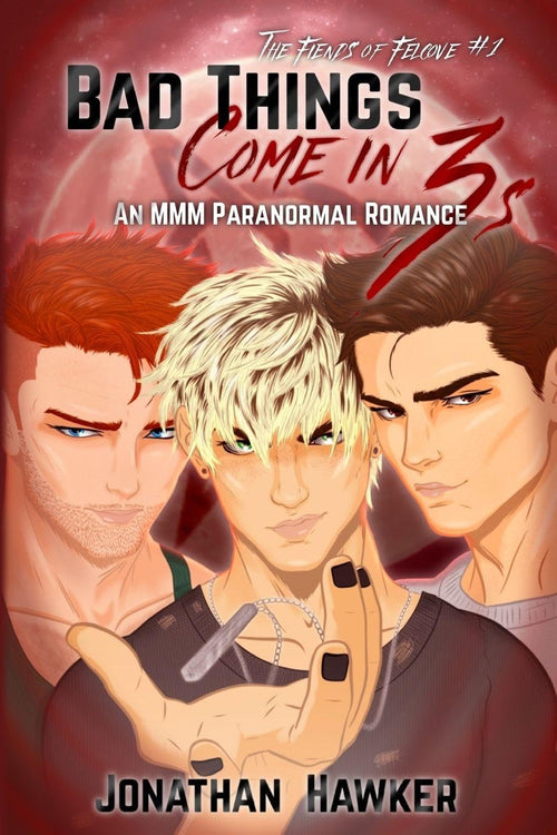 Bad Things Come in 3s: An MMM Paranormal Romance (The Fiends of Felcove)