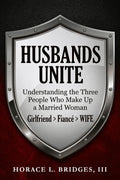 HUSBANDS UNITE!: Understanding the Three People Who Make Up A Married Woman