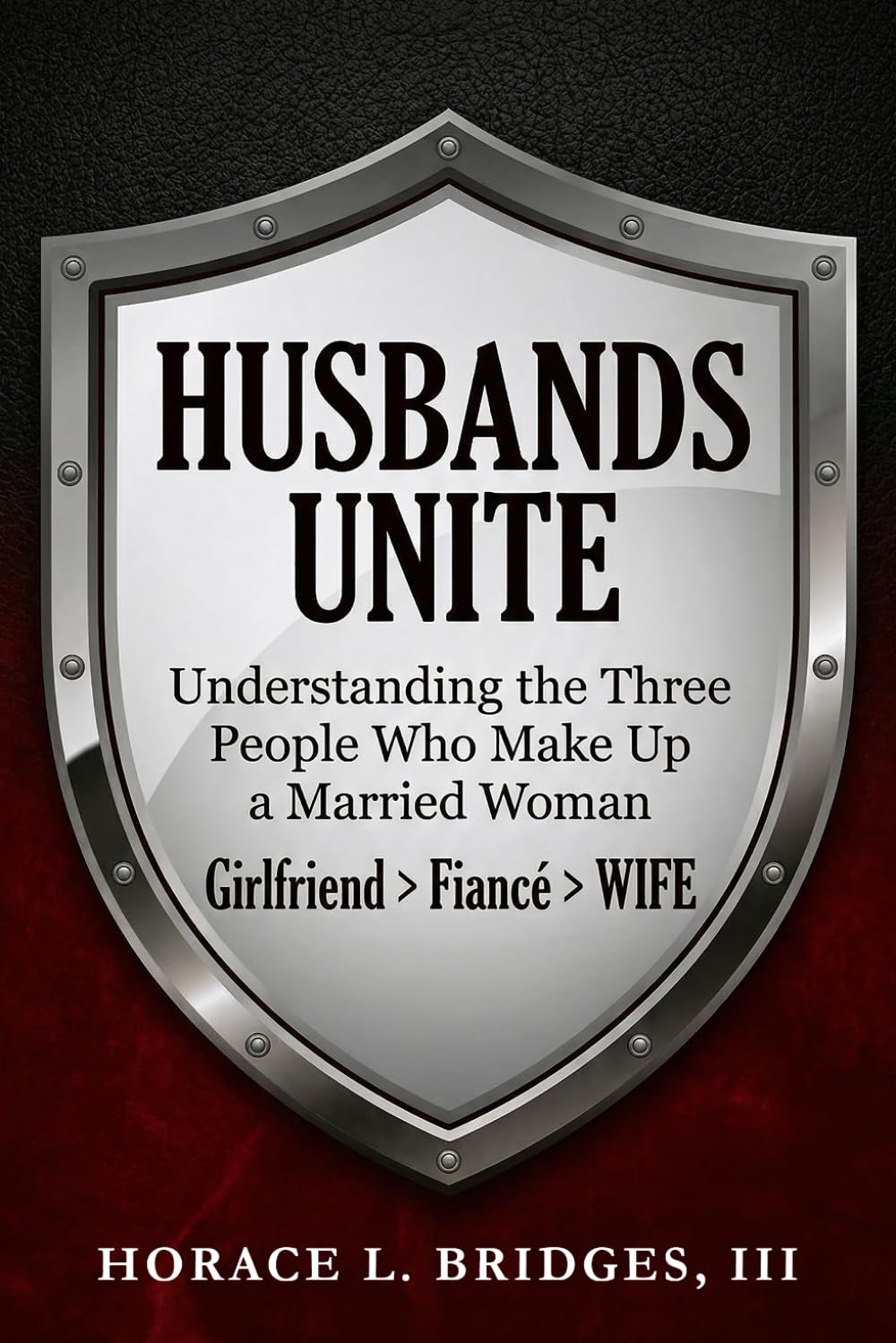 HUSBANDS UNITE!: Understanding the Three People Who Make Up A Married Woman