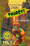 Adventures of Jack Thwack!: THWACK Volume 1