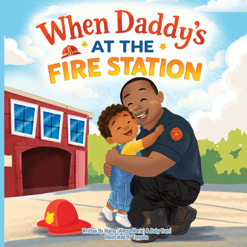 When Daddy’s at the Fire Station