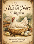 My Hen on Nest Collection: A Keepsake Journal for Cherished Finds