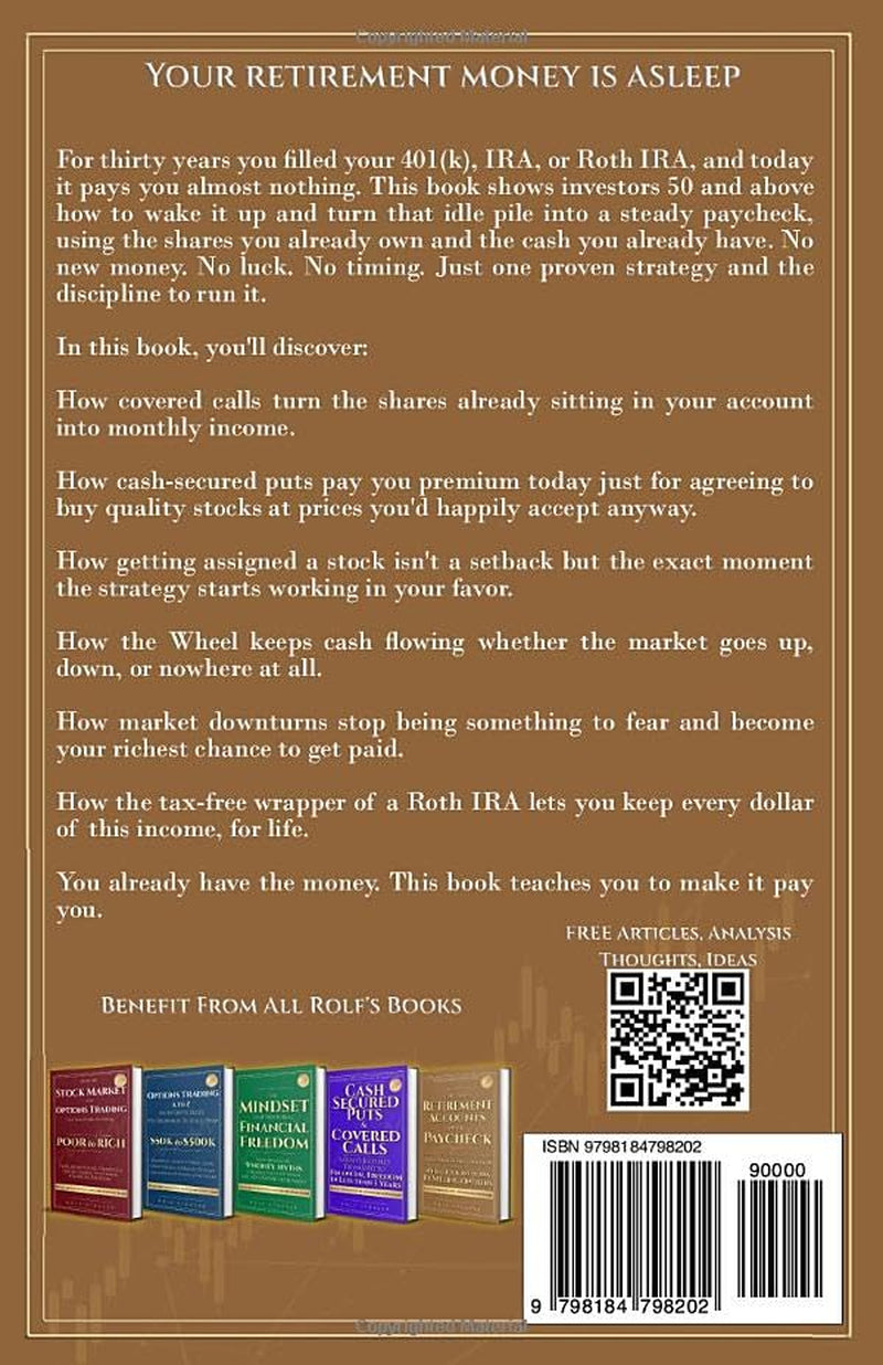 Turn Your Retirement Accounts Into a Paycheck: How Investors 50 and Above Generate Weekly and Monthly Cash Flow From an Idle 401(k), IRA, or Roth IRA ... Options (Financial Freedom Books Series)