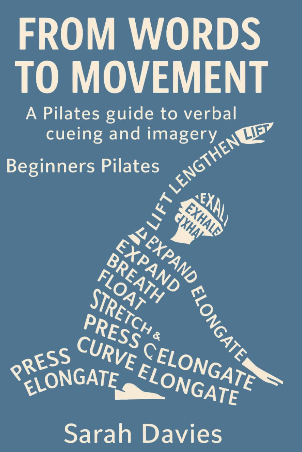 From Words To Movement: A Pilates guide to verbal cueing and imagery