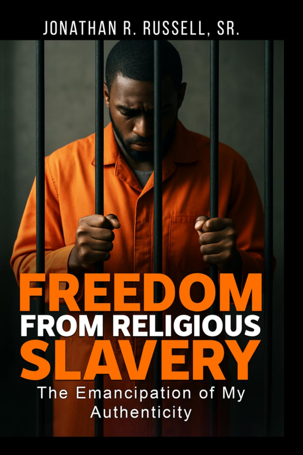 Freedom From Religious Slavery: The Emancipation of My Authenticity