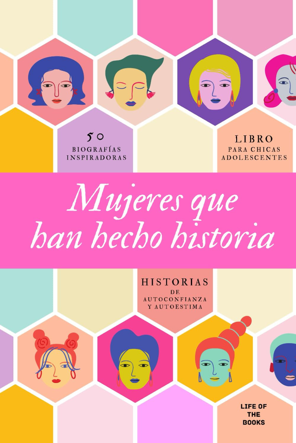 Mujeres que han hecho historia: 50 historias inspiradoras. Libro para chicas adolescentes para motivarlas a soñar en grande y a conquistar sus metas. (Spanish Edition)