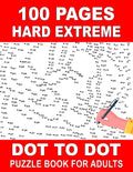 100 Pages Hard Extreme Dot to Dot Puzzle Book for Adults: Dot to Dot Puzzle Book for Adults, Teens and Seniors to Keep Brain Active