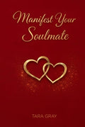 Manifest your Soulmate: A Guided Journal to Call In Love