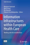 Information Infrastructures within European Health Care: Working with the Installed Base (Health Informatics)
