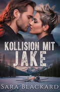 Kollision mit Jake: Ein verwundeter Bodyguard, eine Sängerin und erzwungene Nähe im Schneesturm (Stryker Sicherheitstruppe) (German Edition)