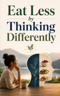 Eat Less by Thinking Differently