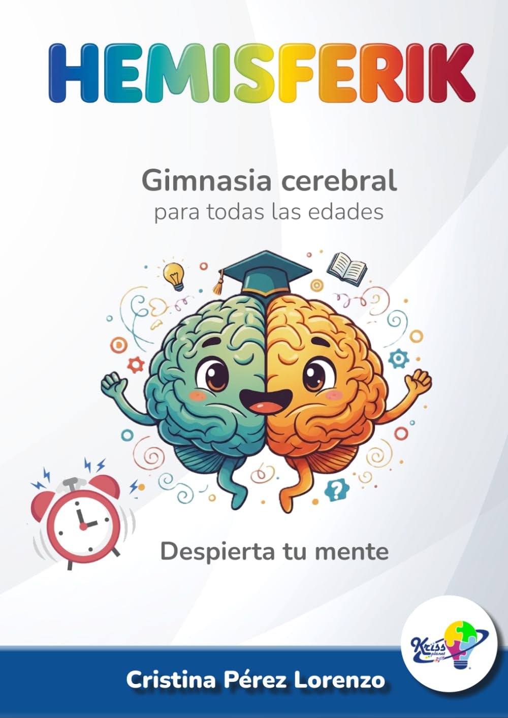 Hemisferik: Gimnasia cerebral para todas las edades (Spanish Edition)
