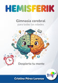 Hemisferik: Gimnasia cerebral para todas las edades (Spanish Edition)