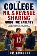 The College NIL & Revenue Sharing Guide for Parents: What it Means for Your Athlete, and What Comes Next in College Sports