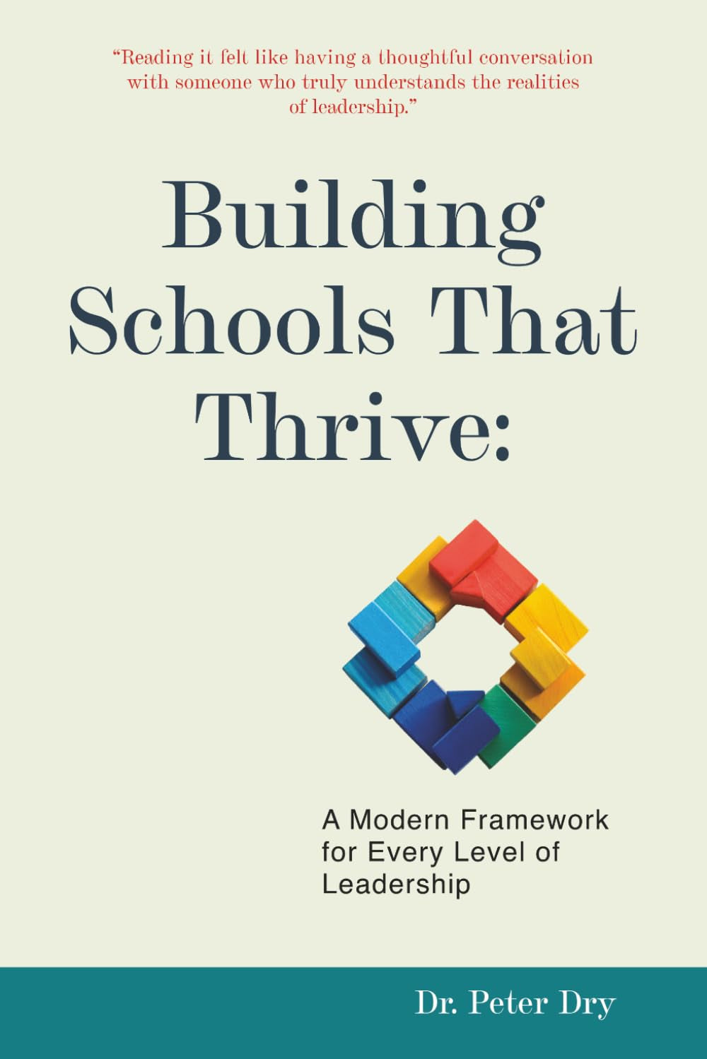 Building Schools That Thrive: A Modern Framework for Every Level of School Leadership