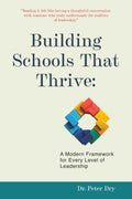 Building Schools That Thrive: A Modern Framework for Every Level of School Leadership