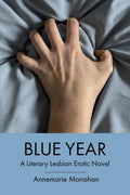 Blue Year: A Literary Lesbian Erotic Novel