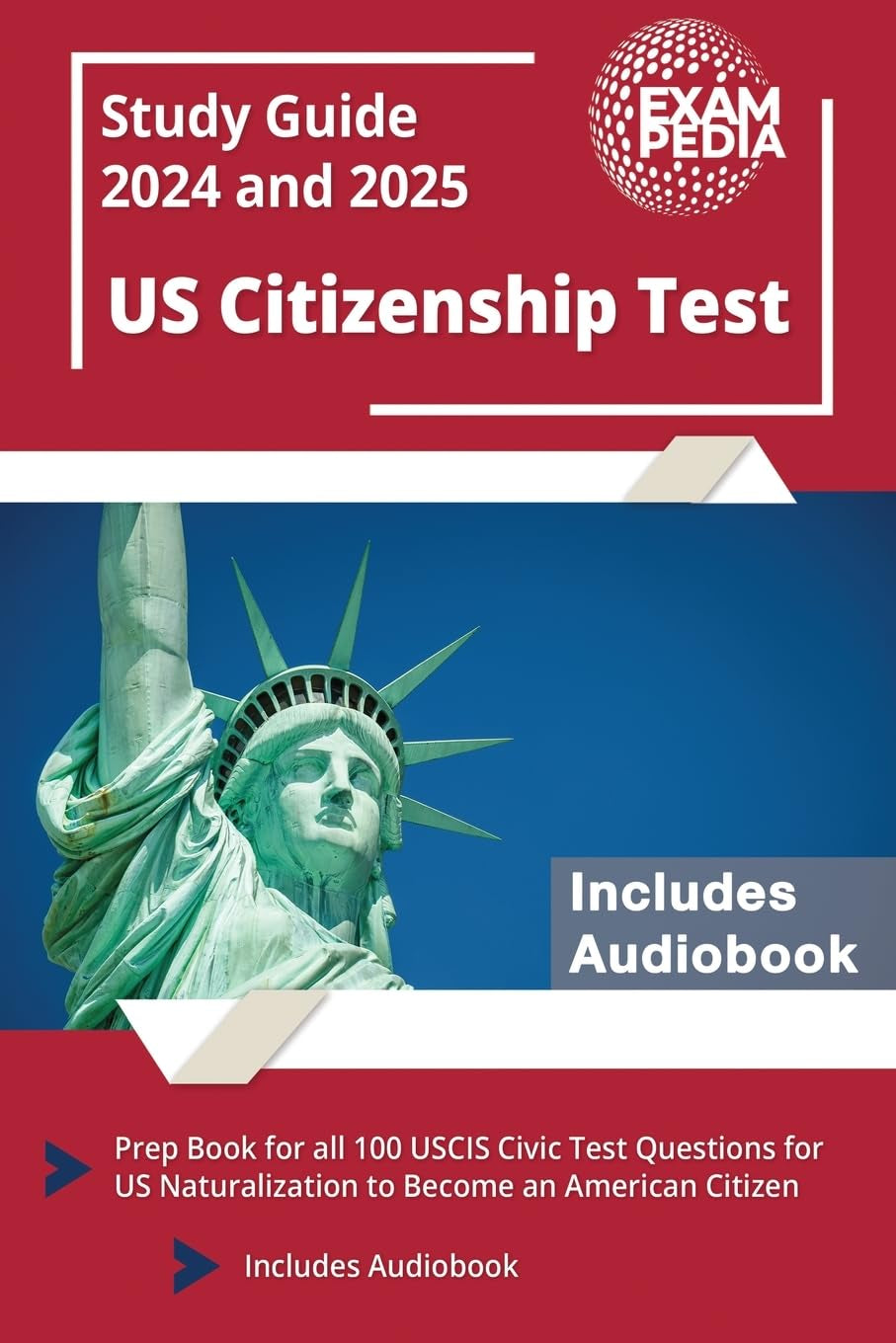 US Citizenship Test Study Guide 2025 and 2026: Prep Book for all 100 USCIS Civic Test Questions for US Naturalization to Become an American Citizen [Includes Audiobook]