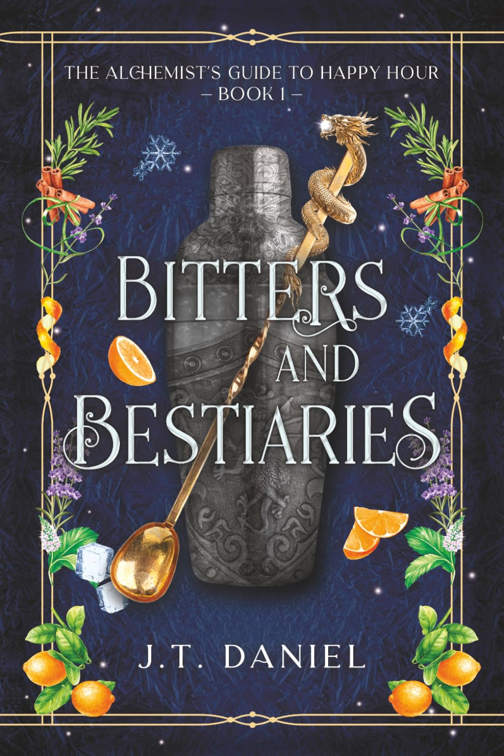 Bitters and Bestiaries: A novel of magic, mixology, and the occasional dragon (The Alchemist's Guide to Happy Hour)