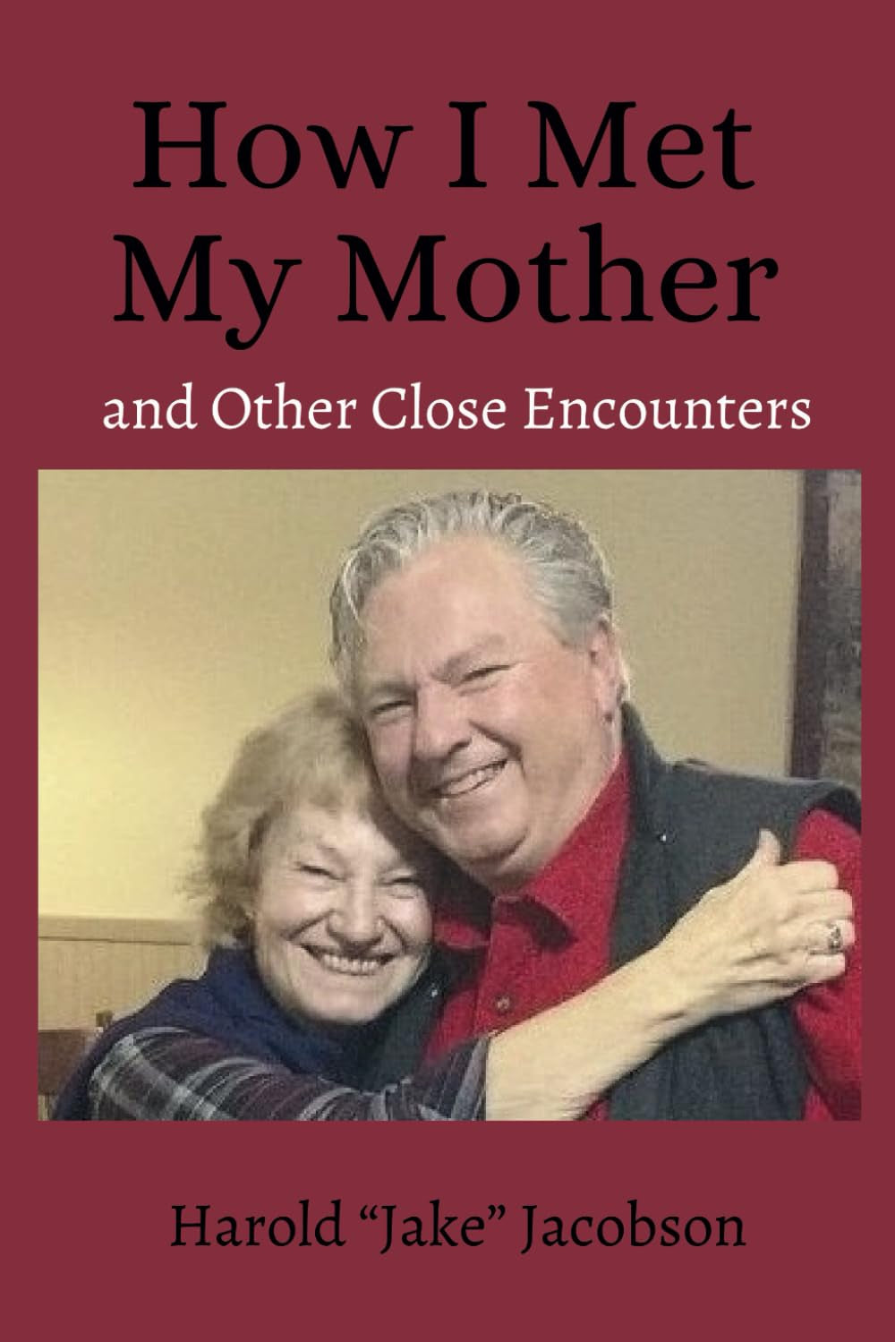 How I Met My Mother: and Other Close Encounters