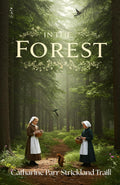 In the Forest: A Tale of Life and Scenery in the Woods of Canada