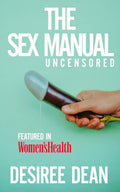The Sex MANual: Uncensored: The Modern Man’s Guide to Confidence, Communication, and Mastery in the Bedroom