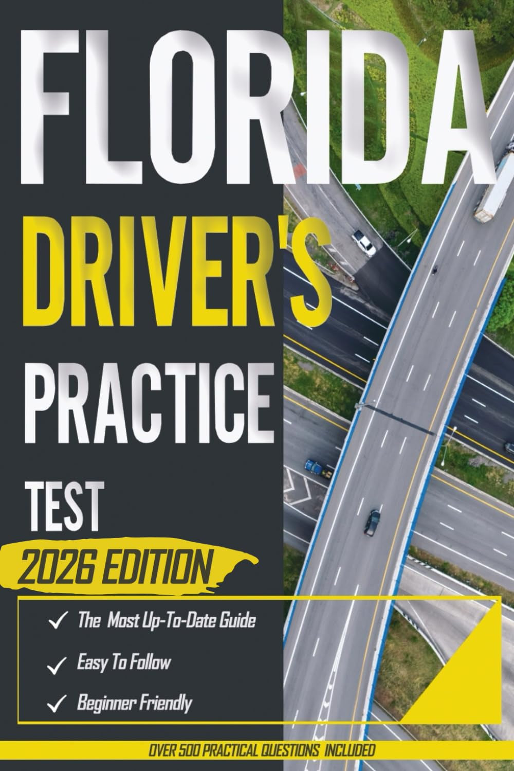 Florida Driver's Practice Test 2026: Exam Prep Book with 5 Full Practice Tests and Over 500 Real-Life Scenarios Questions to Ace Your DMV Exam with Ease