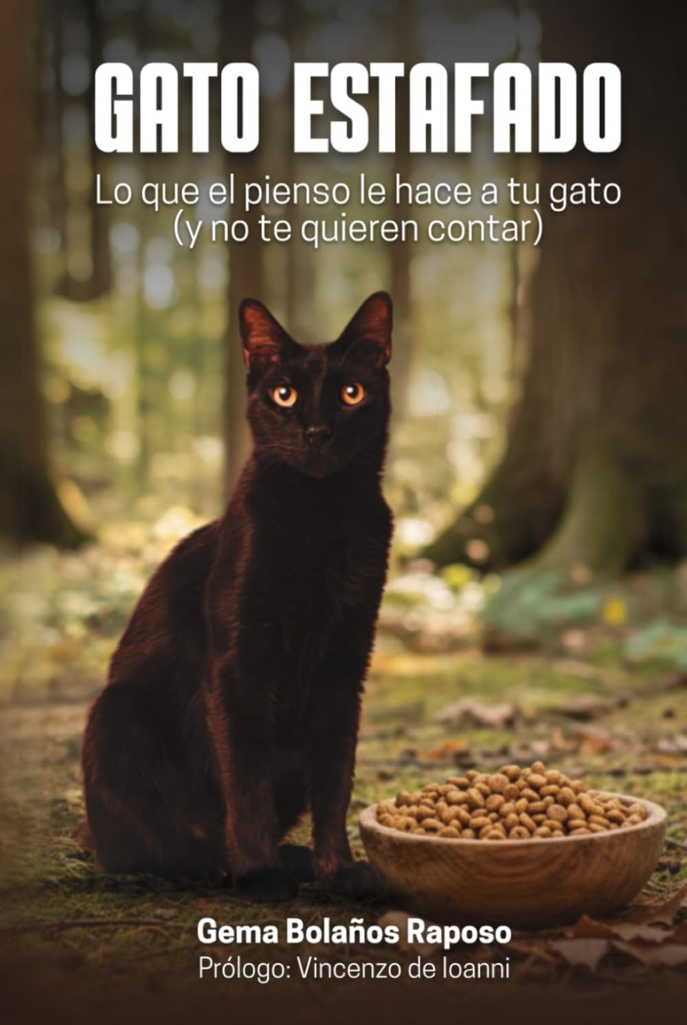GATO ESTAFADO: Lo que el pienso le hace a tu gato (y no te quieren contar) (Spanish Edition)