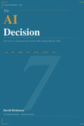 The AI Decision: The Seven C's Framework for Leaders Who Cannot Afford to Wait