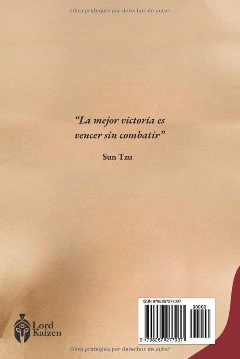 El Arte de la Guerra: Edición Completa en Español del libro de Sun Tzu, Explicado como Nunca Antes (Spanish Edition)